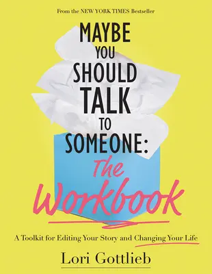 Może powinieneś z kimś porozmawiać: The Workbook: Zestaw narzędzi do edycji historii i zmiany życia - Maybe You Should Talk to Someone: The Workbook: A Toolkit for Editing Your Story and Changing Your Life