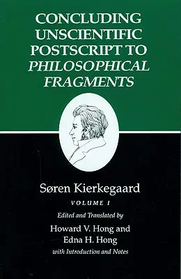 Pisma Kierkegaarda, XII, tom I: Kończący nienaukowy postscriptum do Fragmentów filozoficznych - Kierkegaard's Writings, XII, Volume I: Concluding Unscientific PostScript to Philosophical Fragments