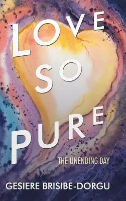 Miłość tak czysta: Niekończący się dzień - Love so Pure: The Unending Day