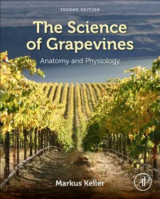 Nauka o winorośli: Anatomia i fizjologia - The Science of Grapevines: Anatomy and Physiology