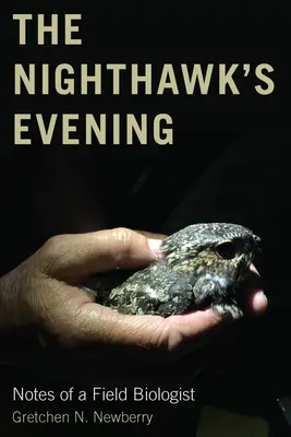 The Nighthawk's Evening: Notatki biologa terenowego - The Nighthawk's Evening: Notes of a Field Biologist