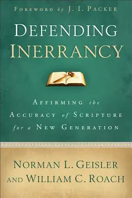 Obrona nieomylności: Potwierdzenie dokładności Pisma Świętego dla nowego pokolenia - Defending Inerrancy: Affirming the Accuracy of Scripture for a New Generation