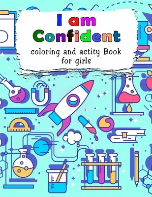 Jestem pewna siebie - kolorowanka i zeszyt ćwiczeń dla dziewczynek - I am Confident-Coloring and Activity Book for Girls