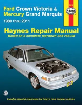 Ford Crown Victoria & Mercury Grand Marquis 1988 Thru 2011 Haynes Repair Manual: 1988 do 2011 - Ford Crown Victoria & Mercury Grand Marquis 1988 Thru 2011 Haynes Repair Manual: 1988 Thru 2011