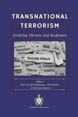 Transnarodowy terroryzm: Ewoluujące zagrożenia i reakcje (Bhadauria Vsm (Retd) Rps) - Transnational Terrorism: Evolving Threats and Responses (Bhadauria Vsm (Retd) Rps)