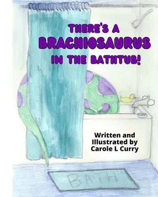 W wannie jest brachiozaur - There's A Brachiosaurus in the Bathtub