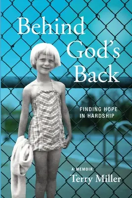 Za plecami Boga: Znalezienie nadziei w trudnej sytuacji - Behind God's Back: Finding Hope in Hardship