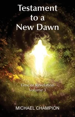 Świadectwo nowego świtu: Czas objawienia - tom 3 - Testament to a New Dawn: Time of Revelation - Volume 3