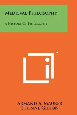 Filozofia średniowieczna: Historia filozofii - Medieval Philosophy: A History Of Philosophy