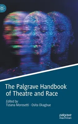 The Palgrave Handbook of Theatre and Race (Podręcznik teatru i rasy) - The Palgrave Handbook of Theatre and Race