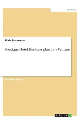 Hotel butikowy. Biznesplan dla przedsięwzięcia - Boutique Hotel. Business plan for a Venture