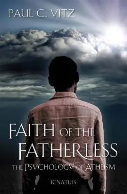 Wiara bez ojca: Psychologia ateizmu - Faith of the Fatherless: The Psychology of Atheism