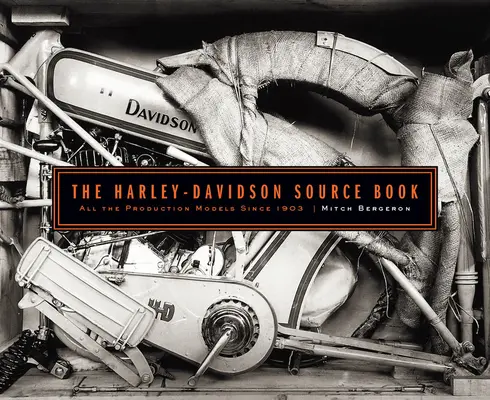 Harley-Davidson Source Book: Wszystkie przełomowe modele od 1903 roku - The Harley-Davidson Source Book: All the Milestone Production Models Since 1903