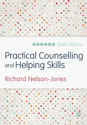 Practical Counselling and Helping Skills: Tekst i ćwiczenia dla modelu doradztwa Lifeskills - Practical Counselling and Helping Skills: Text and Activities for the Lifeskills Counselling Model