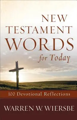 Słowa Nowego Testamentu na dziś: 100 nabożnych refleksji - New Testament Words for Today: 100 Devotional Reflections