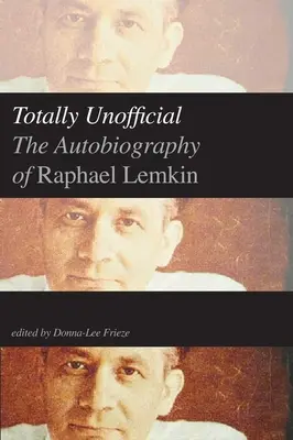 Całkowicie nieoficjalne: Autobiografia Rafaela Lemkina - Totally Unofficial: The Autobiography of Raphael Lemkin