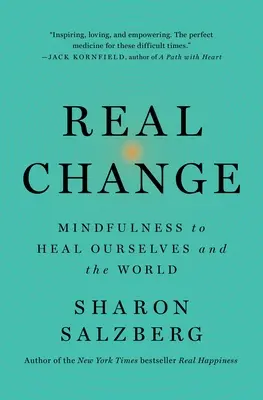 Prawdziwa zmiana: Uważność w uzdrawianiu siebie i świata - Real Change: Mindfulness to Heal Ourselves and the World