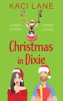 Boże Narodzenie w Dixie: Słodka południowa komedia romantyczna - Christmas in Dixie: A Sweet Southern Romantic Comedy