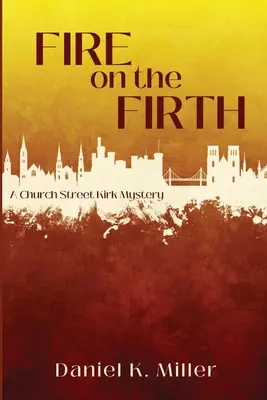 Fire on the Firth: Tajemnica Church Street Kirk - Fire on the Firth: A Church Street Kirk Mystery