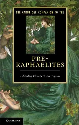 The Cambridge Companion to the Pre-Raphaelites. Pod redakcją Elizabeth Prettejohn - The Cambridge Companion to the Pre-Raphaelites. Edited by Elizabeth Prettejohn