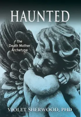 Nawiedzony: Archetyp Matki Śmierci - Haunted: the Death Mother Archetype