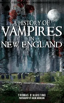 Historia wampirów w Nowej Anglii - A History of Vampires in New England