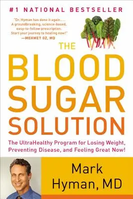 The Blood Sugar Solution: Ultrazdrowy program odchudzania, zapobiegania chorobom i świetnego samopoczucia już teraz! - The Blood Sugar Solution: The Ultrahealthy Program for Losing Weight, Preventing Disease, and Feeling Great Now!