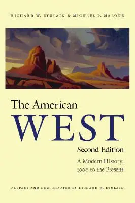 Amerykański Zachód: Historia współczesna, od 1900 do dziś - The American West: A Modern History, 1900 to the Present