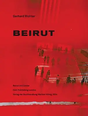 Gerhard Richter: Bejrut - Gerhard Richter: Beirut