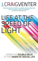 Życie z prędkością światła - od podwójnej helisy do świtu cyfrowego życia - Life at the Speed of Light - From the Double Helix to the Dawn of Digital Life