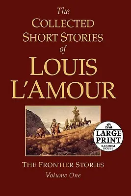 Zebrane opowiadania Louisa l'Amoura, tom 1: Opowieści z pogranicza - The Collected Short Stories of Louis l'Amour, Volume 1: The Frontier Stories