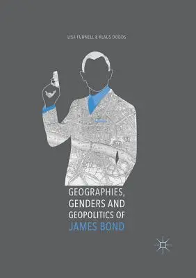 Geografia, płeć i geopolityka Jamesa Bonda - Geographies, Genders and Geopolitics of James Bond