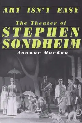 Sztuka nie jest łatwa: teatr Stephena Sondheima - Art Isn't Easy: The Theater of Stephen Sondheim