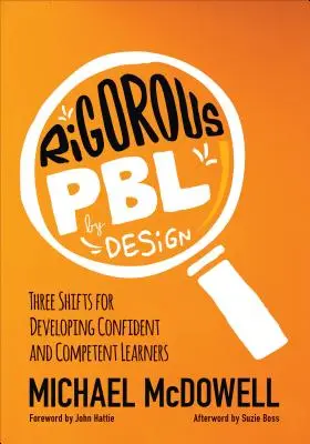 Rigorous Pbl by Design: Trzy zmiany dla rozwoju pewnych siebie i kompetentnych uczniów - Rigorous Pbl by Design: Three Shifts for Developing Confident and Competent Learners