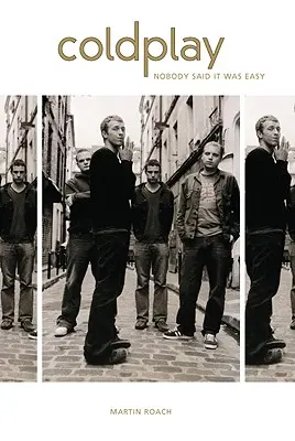 Coldplay: Viva Coldplay! - Biografia - Coldplay: Viva Coldplay! - A Biography