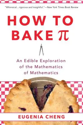 Jak upiec liczbę Pi: Jadalna eksploracja matematyki matematyki - How to Bake Pi: An Edible Exploration of the Mathematics of Mathematics