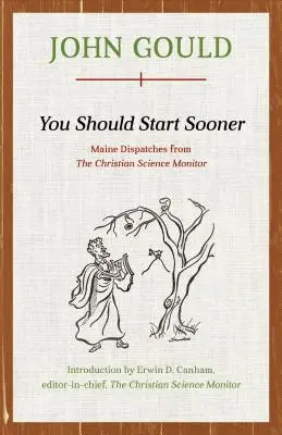 You Should Start Sooner: Dysputy z Maine z The Christian Science Monitor - You Should Start Sooner: Maine Dispatches from The Christian Science Monitor