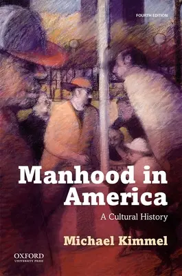 Męskość w Ameryce - Manhood in America