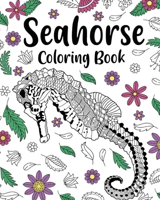 Kolorowanka konik morski, kolorowanki dla dorosłych - Seahorse Coloring Book, Coloring Books for Adults
