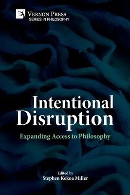 Celowe zakłócenie: Rozszerzanie dostępu do filozofii - Intentional Disruption: Expanding Access to Philosophy