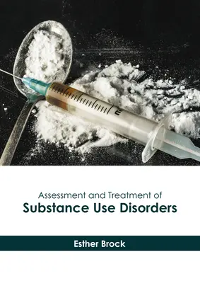 Ocena i leczenie zaburzeń związanych z używaniem substancji - Assessment and Treatment of Substance Use Disorders