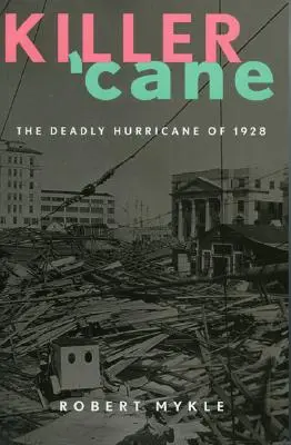 Killer 'Cane: Śmiercionośny huragan z 1928 roku - Killer 'Cane: The Deadly Hurricane of 1928