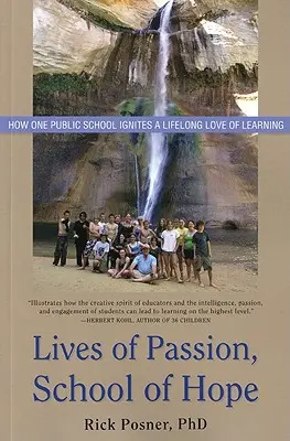 Życie z pasji, szkoła nadziei: jak jedna szkoła publiczna rozpala miłość do nauki przez całe życie - Lives of Passion, School of Hope: How One Public School Ignites a Lifelong Love of Learning
