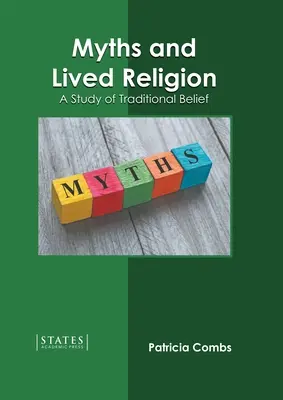 Mity i żywa religia: Studium tradycyjnych wierzeń - Myths and Lived Religion: A Study of Traditional Belief