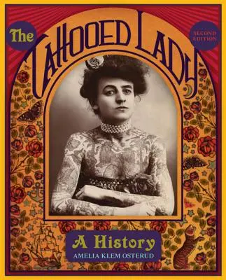 The Tattooed Lady: Historia - The Tattooed Lady: A History