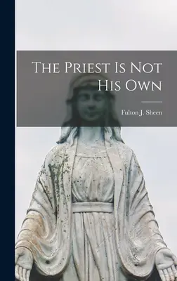 Kapłan nie jest swój (Sheen Fulton J. (Fulton John) 1895-) - The Priest is Not His Own (Sheen Fulton J. (Fulton John) 1895-)