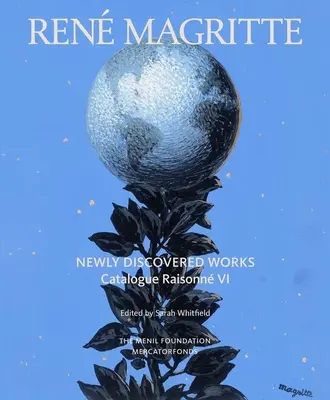 Ren Magritte: Nowo odkryte dzieła: Catalogue Raisonn Volume VI: Obrazy olejne, gwasze, rysunki - Ren Magritte: Newly Discovered Works: Catalogue Raisonn Volume VI: Oil Paintings, Gouaches, Drawings