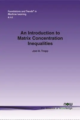 Wprowadzenie do nierówności koncentracji macierzy - An Introduction to Matrix Concentration Inequalities