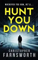 Hunt You Down - Niepowstrzymany, trzymający w napięciu thriller - Hunt You Down - An unstoppable, edge-of-your-seat thriller