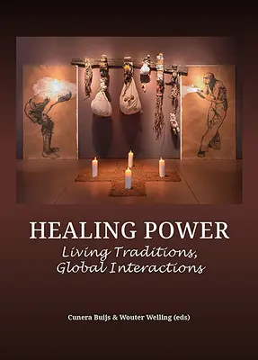 Uzdrawiająca moc: Żywe tradycje, globalne interakcje - Healing Power: Living Traditions, Global Interactions